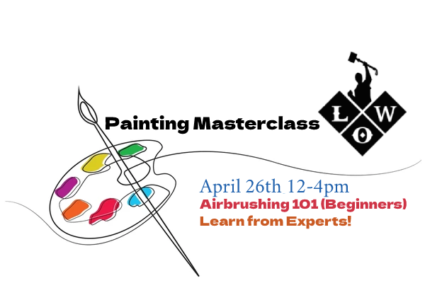 Painting Masterclass - Learning to Airbrush April 26th 12-4pm