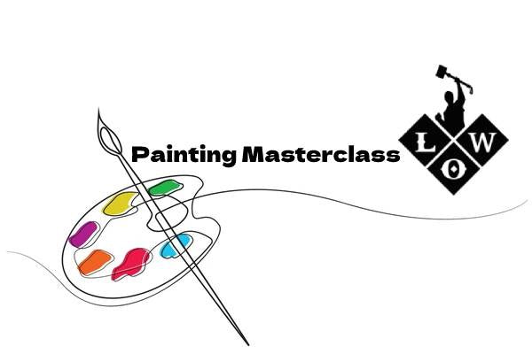 Painting Masterclass - Learning the Basics - Saturday September 12th 1-5pm