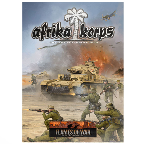 Flames Of War: Afrika Korps German Forces In The Desert 1942-43