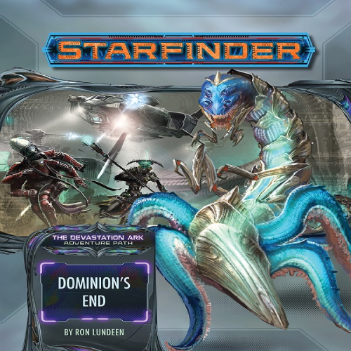 Starfinder - The Devastation Ark: Dominion's End