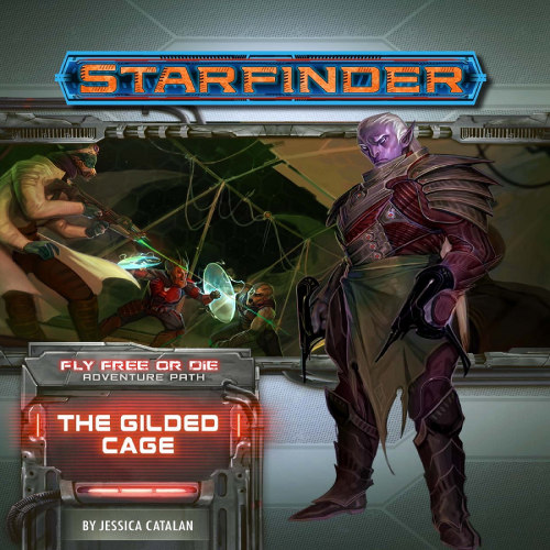 Starfinder - Fly Free or Die: The Gilded Cage