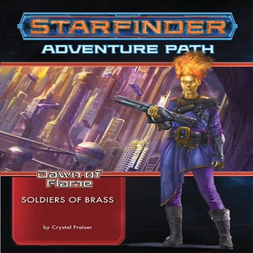 Starfinder - Dawn Of Flame: Soldiers Of Brass