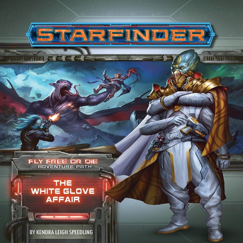 Starfinder - Fly Free or Die: The White Glove Affair